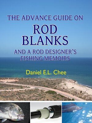 cover image of The Advance Guide On Rod Blanks and a Rod Designer's Fishing Memoirs